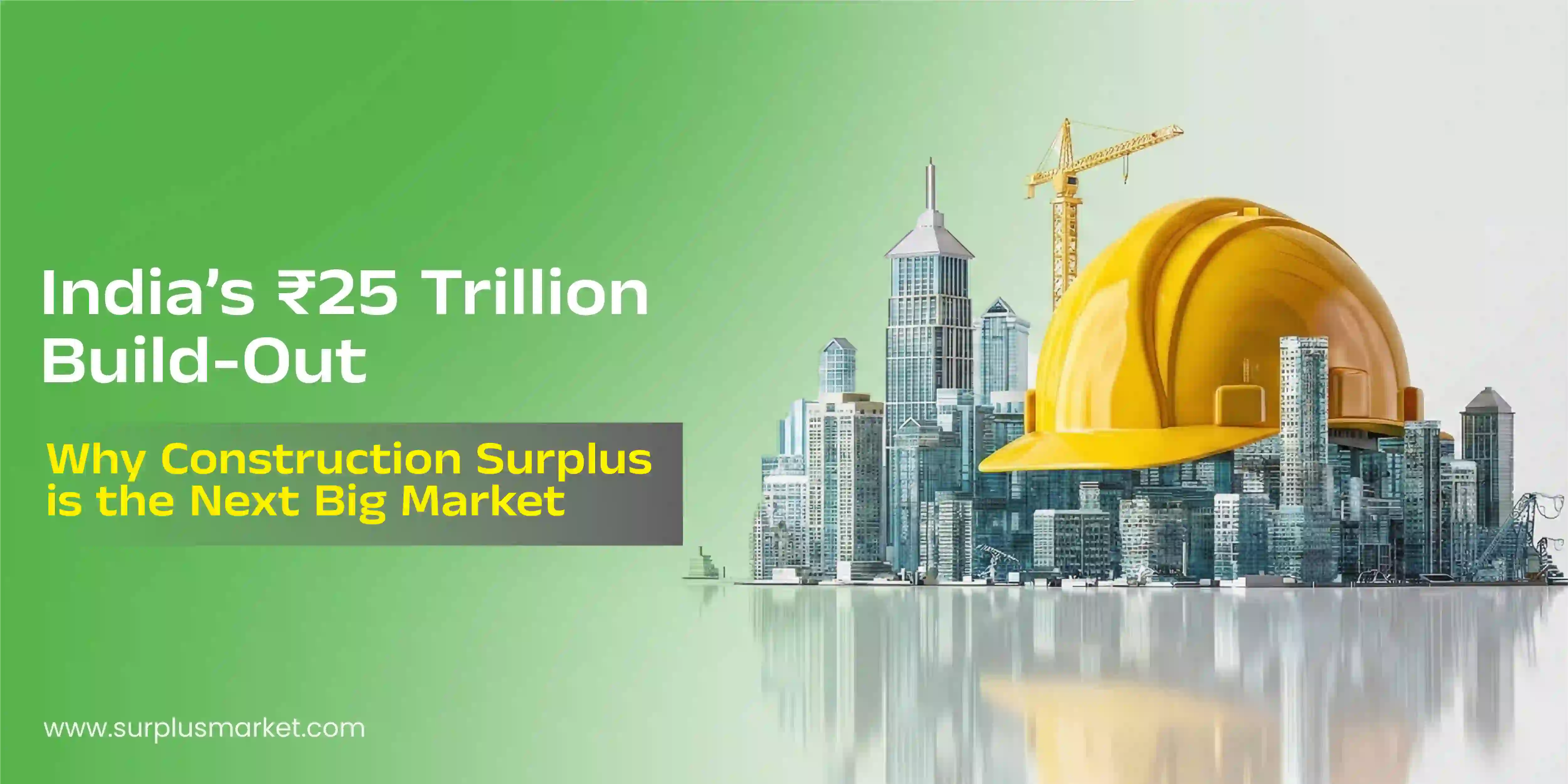 India's ₹25 Trillion Build-Out: Why Construction Surplus is the Next Big Market